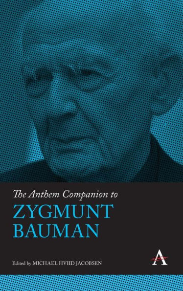 The Anthem Companion to Zygmunt Bauman