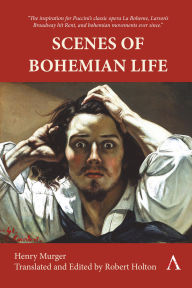 Books downloadable to ipod Scenes of Bohemian Life: Translated by Robert Holton DJVU iBook 9781839988806 English version by Henry Murger, Robert Holton