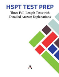 Title: HSPT Test Prep: Three Full-Length Tests with Detailed Answer Explanations, Author: Anthem Press