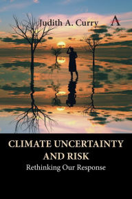 Ebook para downloads gratis Climate Uncertainty and Risk: Rethinking Our Response 9781839989254 in English PDB by Judith Curry