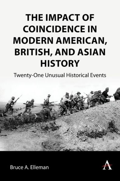 The Impact of Coincidence Modern American, British, and Asian History: Twenty-One Unusual Historical Events