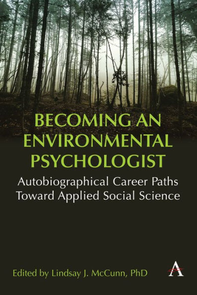 Becoming an Environmental Psychologist: Autobiographical Career Paths Toward Applied Social Science.