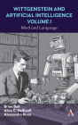 Wittgenstein and Artificial Intelligence, Volume I: Mind and Language