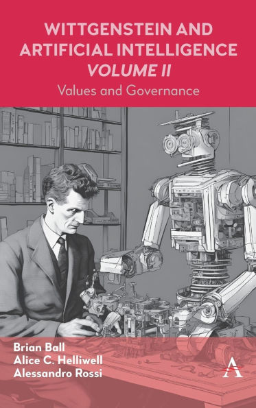 Wittgenstein and Artificial Intelligence, Volume II: Values and Governance