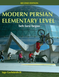Title: Modern Persian, Elementary Level: beh farsi begoo, Author: Iago Gocheleishvili