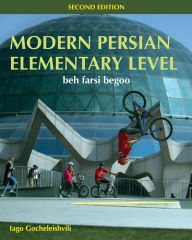 Title: Modern Persian, Elementary Level: beh farsi begoo, Author: Iago Gocheleishvili