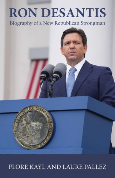 Ron DeSantis: Biography of a New Republican Strongman