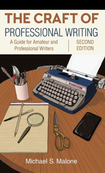The Craft of Professional Writing, Second Edition: A Guide for Amateur and Writers