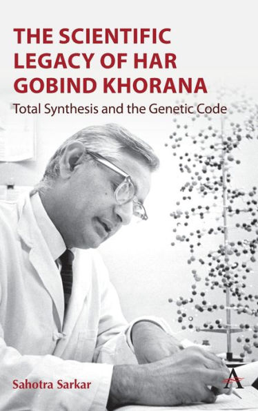 the Scientific Legacy of Har Gobind Khorana: Total Synthesis and Genetic Code