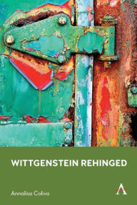 Title: Wittgenstein Rehinged, Author: Annalisa Coliva