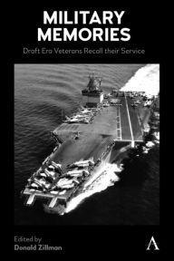 Title: Military Memories: Draft Era Veterans Recall their Service, Author: Donald Zillman
