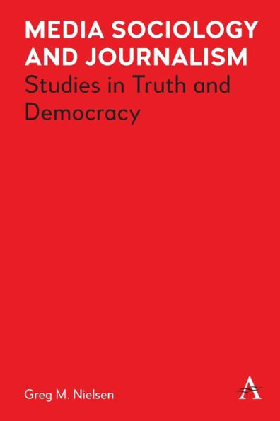 Media Sociology and Journalism: Studies Truth Democracy