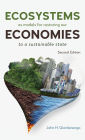 Ecosystems as Models for Restoring our Economies, 2nd Edition: To a Sustainable State