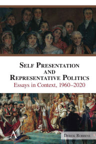 Title: Self-Presentation and Representative Politics: Essays in Context, 1960-2020, Author: Derek Robbins