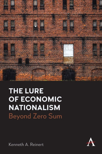 The Lure of Economic Nationalism: Beyond Zero Sum
