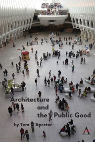 Title: Architecture and the Public Good, Author: Tom Spector