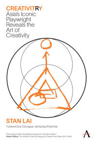 Title: CreativitRy: Asia's Iconic Playwright Reveals the Art of Creativity, Author: Stan Lai