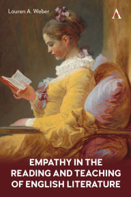 Title: Empathy in the Reading and Teaching of English Literature, Author: Lauren A Weber