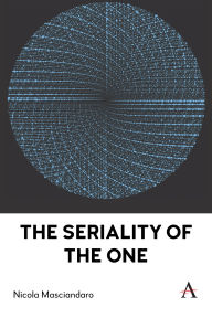 Title: The Seriality of the One, Author: Nicola Masciandaro