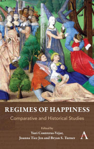 Title: Regimes of Happiness: Comparative and Historical Studies, Author: Yuri Contreras-Vejar