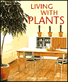 Title: Living with Plants, Author: George Carter