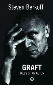 Title: Graft: Tales of an Actor, Author: Steven Berkoff