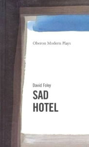 Title: Sad Hotel, Author: David Foley