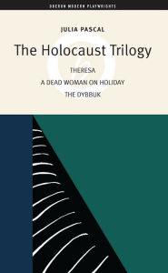 Title: The Holocaust Trilogy, Author: Julia Pascal