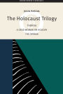 The Holocaust Trilogy: The Dybbuk / Dead Woman on Holiday / Theresa