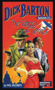 Title: Dick Barton, Episode III: The Tango of Terror Dick, Author: Phil Willmott