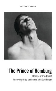 Title: The Prince of Homburg / Edition 1, Author: Heinrich von Kleist