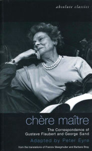 Title: Chere Maitre: The Correspondence of Gustave Flaubert and George Sand, Author: Peter Eyre