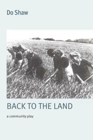 Title: Back to the Land, Author: Do Shaw