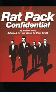 Title: Rat Pack Confidential: Frank, Dean, Sammy, Peter, Joey, and the Last Great Showbiz Party, Author: Shaun Levy