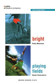 Title: Bright/Playing Fields, Author: Polly Wiseman