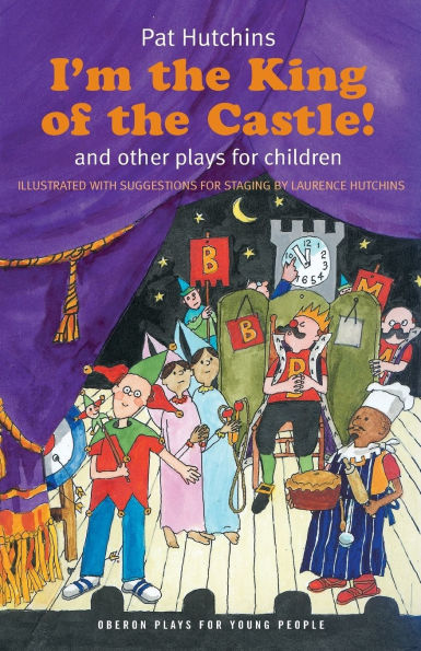 I'm the King of the Castle!: And Other Plays for Children