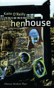 Title: henhouse, Author: Kaite O'Reilly