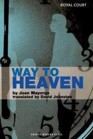 Title: Way to Heaven, Author: Juan Mayorga