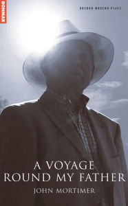 Title: A Voyage Round My Father, Author: John Mortimer