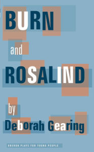 Title: Burn and Rosalind, Author: Deborah Gearing