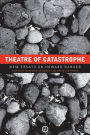 Theatre of Catastrophe: New Essays on Howard Barker