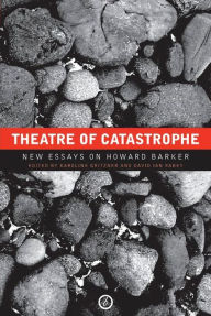 Title: Theatre of Catastrophe: New Essays on Howard Barker, Author: Karoline Gritzner