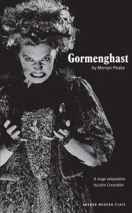 Title: Gormenghast: A Stage Adaptation, Author: Mervyn Peake