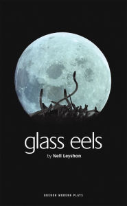 Title: Glass Eels, Author: Nell Leyshon