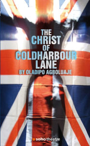 Title: The Christ of Coldharbour Lane, Author: Oladipo Agboluaje