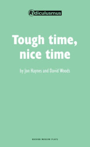 Title: Tough Time, Nice Time, Author: Jon Haynes (Ridiculusmus)