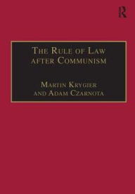 Title: The Rule of Law after Communism: Problems and Prospects in East-Central Europe, Author: Martin Krygier