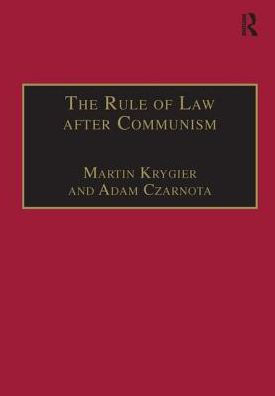 The Rule of Law after Communism: Problems and Prospects in East-Central Europe