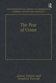 Title: The Fear of Crime / Edition 1, Author: Jason Ditton