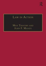 Title: Law in Action: Ethnomethodological and Conversation Analytic Approaches to Law / Edition 1, Author: Max Travers